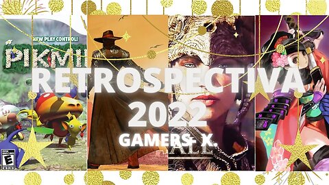 ⚠️ [ATENÇÃO] Retrospectiva 2022 GAMERS- X.