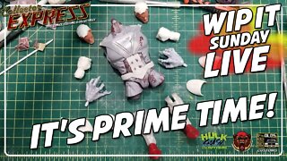 Customizing Action Figures - WIP IT Sunday Live - Episode #17 - It's Prime Time!