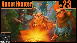 Quest Hunter Playthrough | Part 23