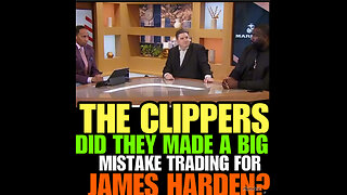 Did the Los Angeles Clippers make a big mistake trading for James Harden?