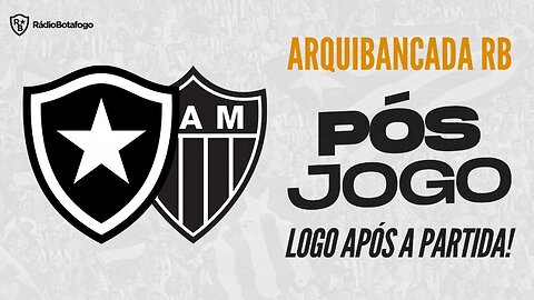 PÓS JOGO: BOTAFOGO X ATLÉTICO MINEIRO