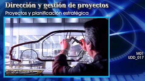 Dirección y gestión de proyectos [M01] Proyectos y planificación estratégica [UDD_017]