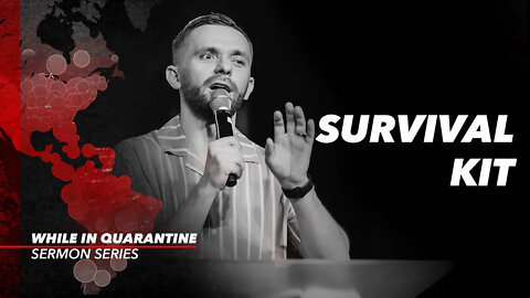 Survival Kit // While in Quarantine (Part 3)