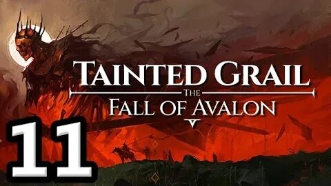 Tainted Grail The Fall of Avalon Let's Play #11
