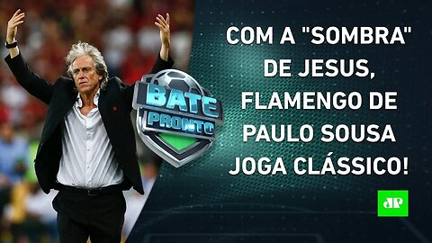 Após "CAVADA" de Jorge Jesus, Flamengo de Paulo Sousa JOGA CLÁSSICO IMPORTANTE! | BATE-PRONTO