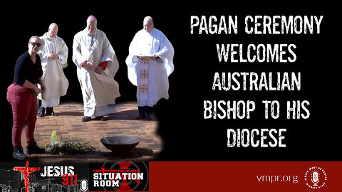 02 Aug 23, Jesus 911: Pagan Ceremony Welcomes Australian Bishop to His Diocese