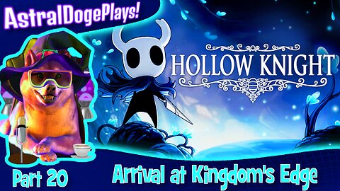 Hollow Knight ~ Part 20: Arrival at Kingdom's Edge