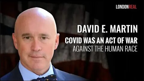 EARLY ACCESS ✅ Dr David E Martin - Covid Was An Act Of War Against The Human Race