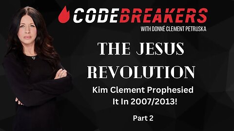 The Jesus Revolution That Kim Prophesied About In 2007 - Part 2