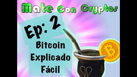 Bitcoin Explicado Fácil (Mate con Cryptos ep 2)