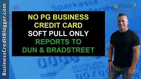 No PG Business Credit Card (Soft Pull Only) - Business Credit 2021