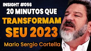 Mario Sergio Cortella | 20 MINUTOS DE MOTIVAÇÃO 2023 | Insight Motivacional #056