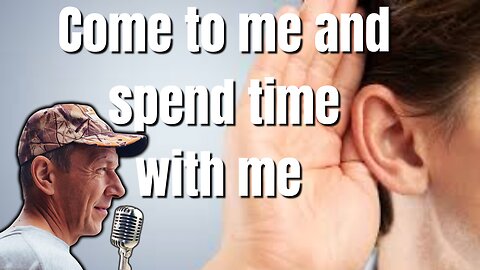 Come to me and spend time with me. Podcast with Soren