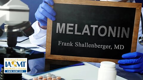 Melatonin in Medicine and Dentistry | Frank Shallenberger, MD
