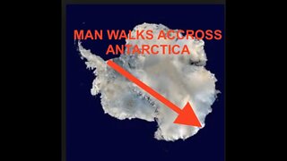 Frequency of the Earth Raising at Alarming Rate - Man Crosses Antarctica on Foot