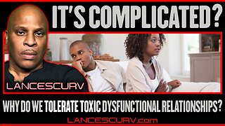 IT'S COMPLICATED? WHY DO WE TOLERATE TOXIC DYSFUNCTIONAL RELATIONSHIPS?