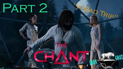 The Chant - Playthrough - Part 2