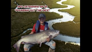 NFO CATFISHING EP 12 “Pounding Out the PB’s”