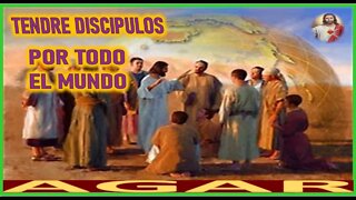 TENDRE DISCIPULOS POR TODO EL MUNDO - MENSAJE DE JESUCRISTO REY A AGAR