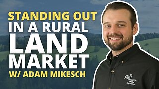 How to Stand Out in the Rural Land Market: Advice from Adam Mikesch | REtipster Podcast 154