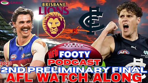 AFL WATCH ALONG | 2ND PRELIMINARY FINAL | BRISBANE LIONS vs CARLTON BLUES