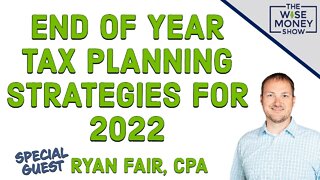End of Year Tax Planning Strategies for 2022
