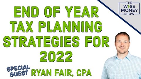 End of Year Tax Planning Strategies for 2022