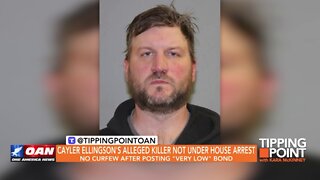 Tipping Point - Cayler Ellingson's Alleged Killer Not Under House Arrest