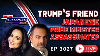 TRUMP'S FRIEND; JAPAN'S PRIME MINISTER SHINZO ABE ASSASSINATED | EP 3027-8AM
