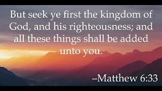 Matthew 6:33 Scripture Memory Verse (8-26-2022) Pastor Greg Tyra