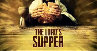 THE LORD’S SUPPER PART TWO