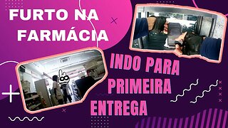 Furto na farmacia indo para primeira entrega