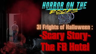 True Scary Story: The FB Hotel