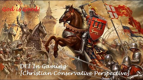 DEI In Gaming [Christian Conservative Perspective]