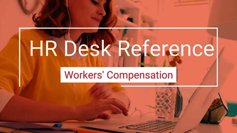 Workers Compensation - Human Resource Desk Reference