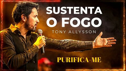 TONY ALLYSSON (SUSTENTA O FOGO | 2016) 08. Purifica - Me ヅ