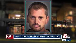 Man accused in deadly Kroger shooting goes before judge