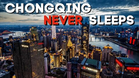 Chongqing Never Sleeps | China's Most Amazing City