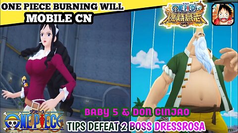 Tips And Trick Defeat Baby 5 & Don Cinjao | "ONE PIECE BURNING WILL Mobile CN"