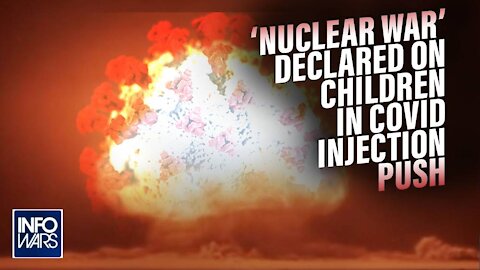 'Nuclear War' Declared on Children in Latest Mandatory COVID Injection Push