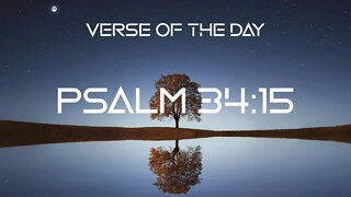 October 14, 2022 - Psalm 34:15 // Verse of the Day