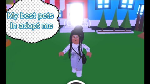 My best pets in adopt me!!!
