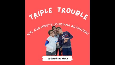 Joel and Mikey's Louisiana Adventure 2021