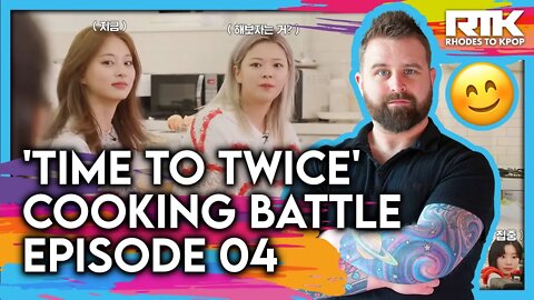 TWICE (트와이스) - 'Time To Twice' Cooking Battle EP 04 (Reaction)