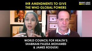 IHR Amendments Would Give the WHO Global Dictatorship -Shabnam P Mohamed & James Roguski