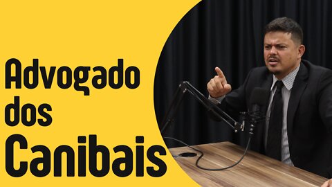 Podcast com o advogado dos canibais, Anderson Flexa.