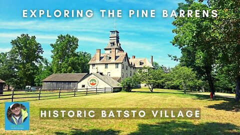 Exploring the New Jersey Pine Barrens: Historic Batsto Village