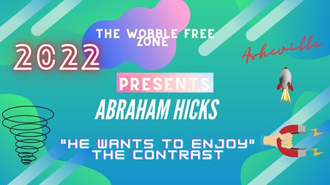 Abraham Hicks, Esther Hicks "He wants to enjoy the contrast" Asheville