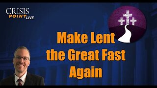 Make Lent the Great Fast Again