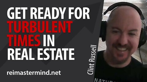 Get Ready for Turbulent Times In Real Estate with Liberty Lockdown's Clint Russell